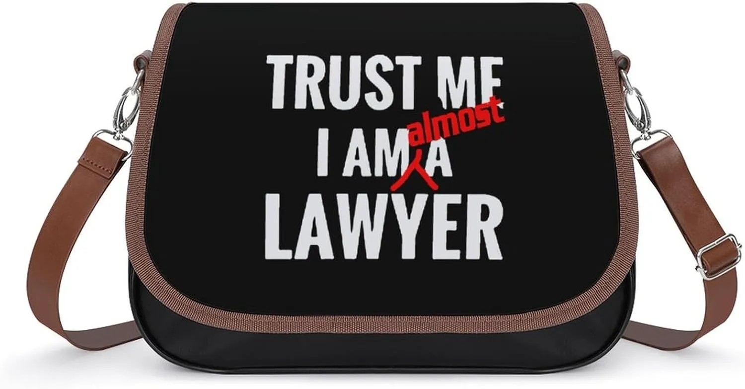 Trust Me I'm Almost A Lawyer Cute Crossbody Purses for Women Leather Shoulder Bag Adjustable Shoulder Strap Handbag