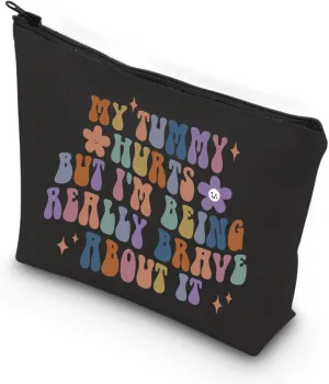 WCGXKO Chronic Illness Gift Nvisible Illness Gift My Tummy Hurts But I'm Being Really Brave About It Zipper Pouch Makeup Bag (BRAVE ABOUT IT)